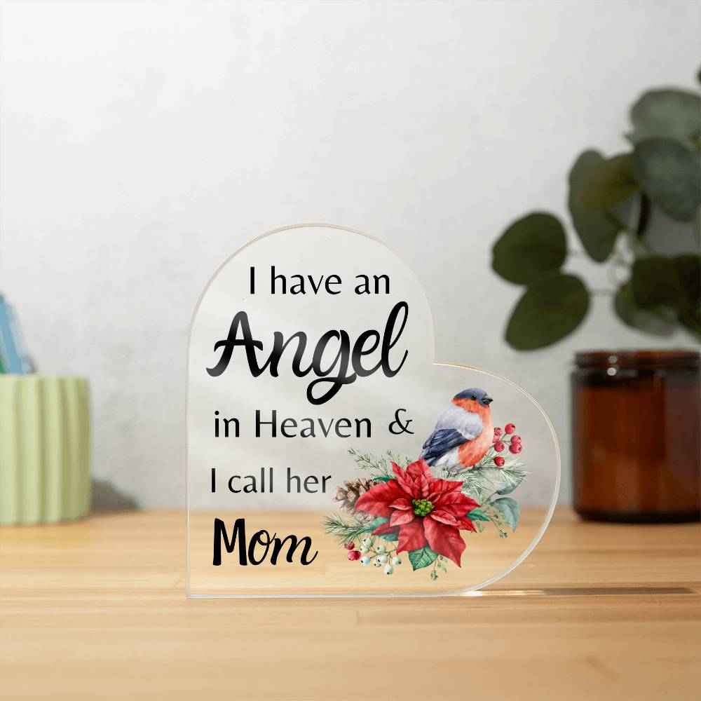 I have an Angel in Heaven & I call her Mom | Acrylic Heart Plaque