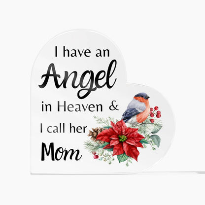 I have an Angel in Heaven & I call her Mom | Acrylic Heart Plaque