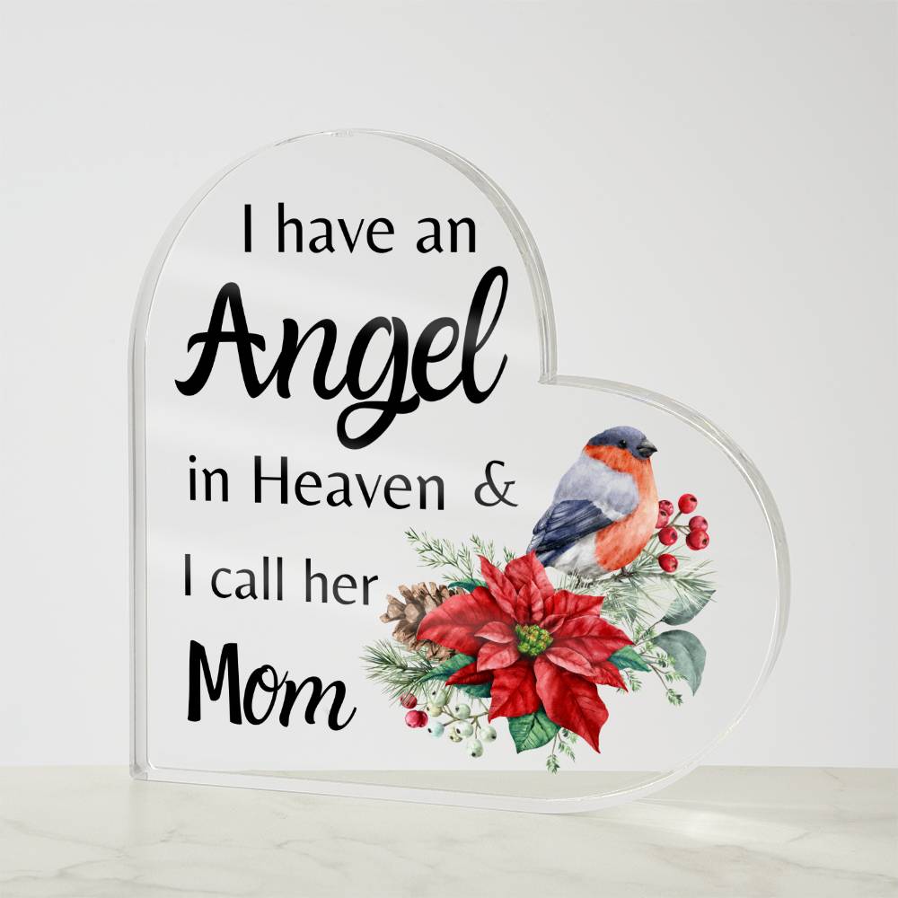 I have an Angel in Heaven & I call her Mom | Acrylic Heart Plaque