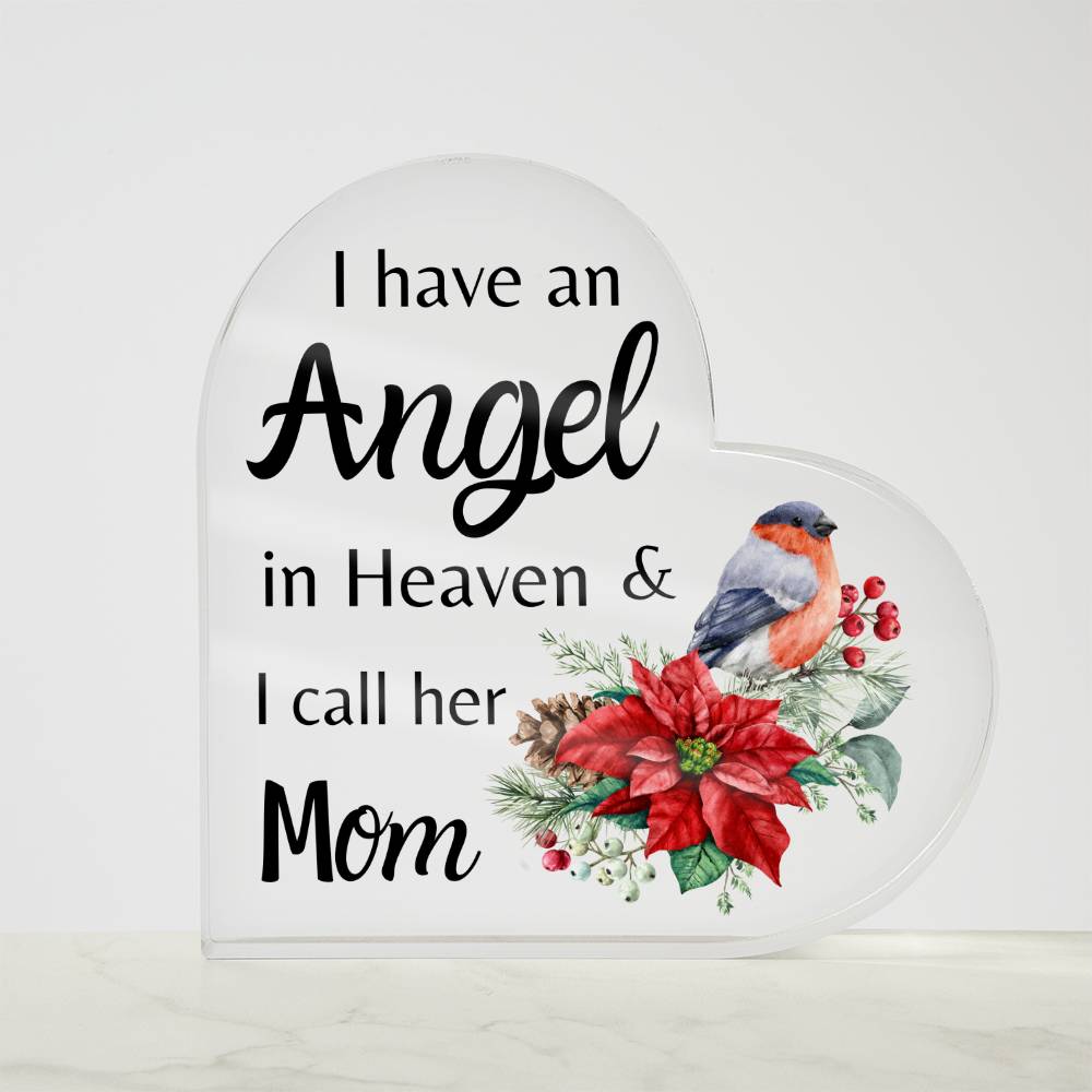 I have an Angel in Heaven & I call her Mom | Acrylic Heart Plaque