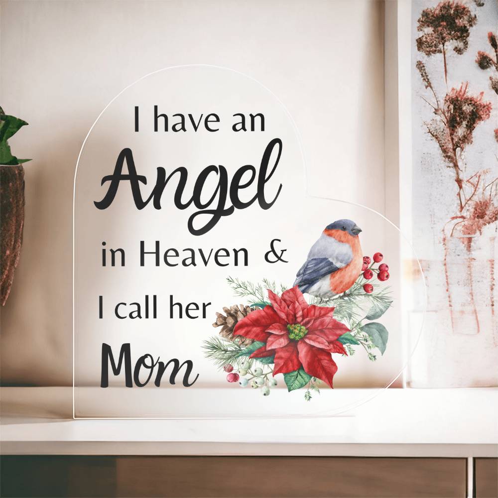 I have an Angel in Heaven & I call her Mom | Acrylic Heart Plaque