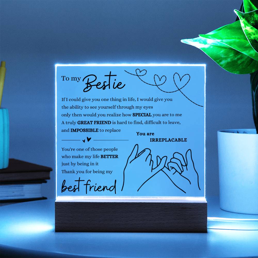 To my Bestie | You are Irreplaceable | Acrylic LED Plaque