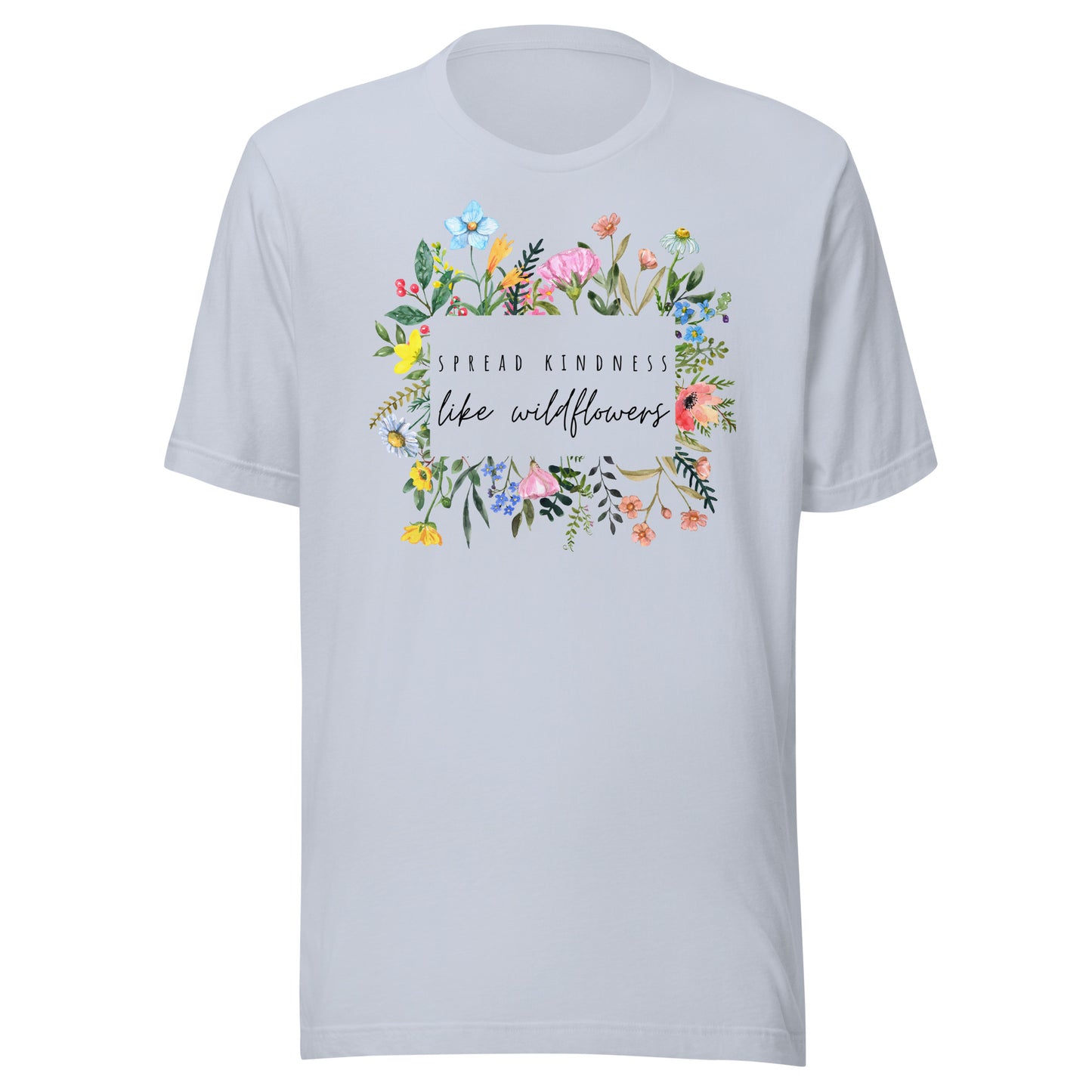 Spread kindness like wildflowers Tee